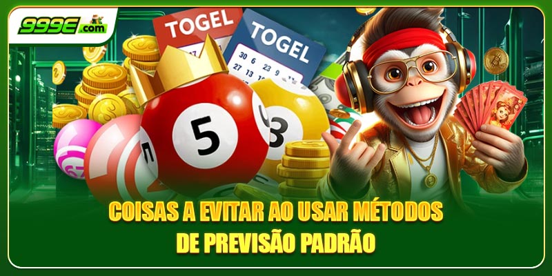 Coisas a evitar ao usar métodos de previsão padrão