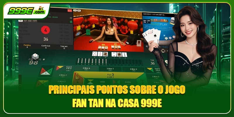 Principais pontos sobre o jogo Fan Tan na casa 999E