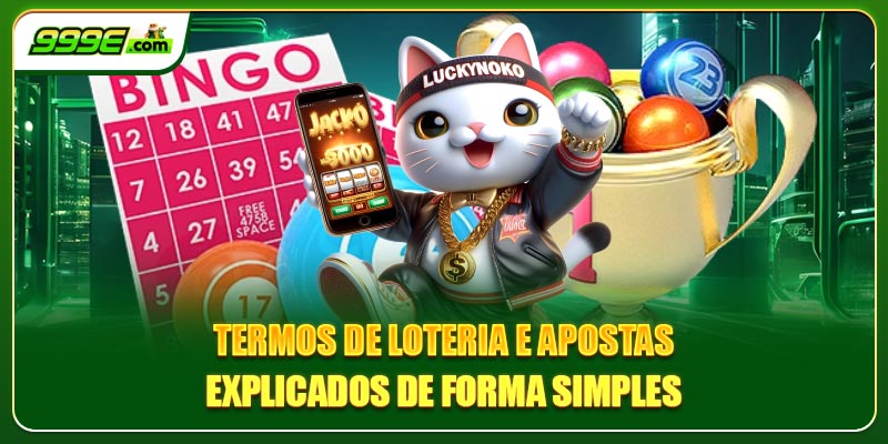 Termos de loteria e apostas explicados de forma simples